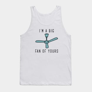 I’m A Big Fan Of Yours Tank Top